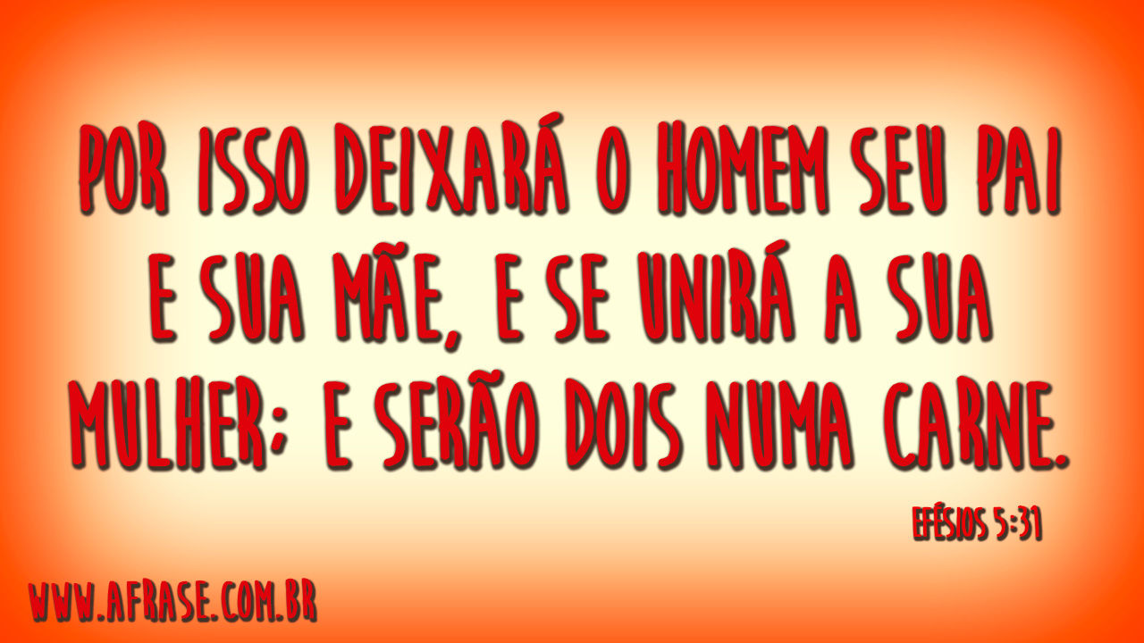 A Frase - Deixará o homem seu pai e sua mãe