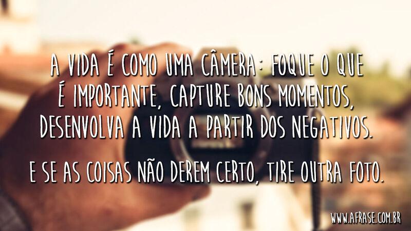Montagem verde - A vida é como uma câmera. Foque no que é importante...