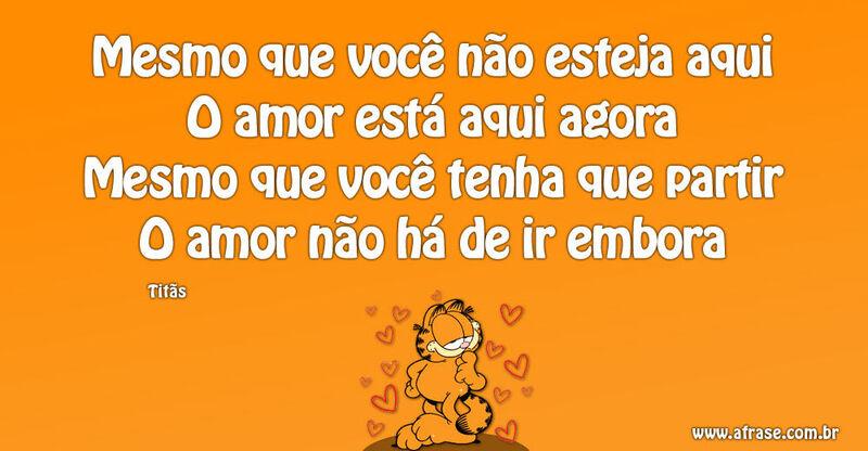 Montagem laranja - Garfield amor - Mesmo que você não esteja aqui O amor está aqui agora...
