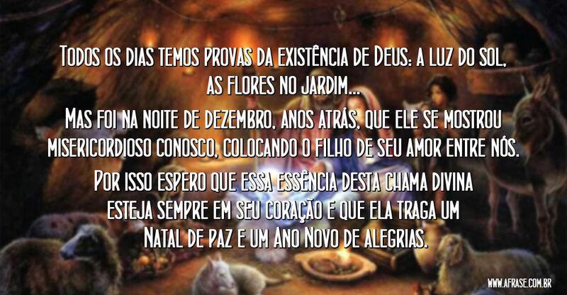 Amor, Paz e Alegrias Presépio - Todos os dias temos provas da existência de Deus: a luz do sol, as flores no jardim...