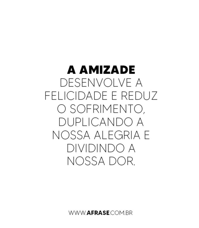 Montagem azul - A amizade desenvolve a felicidade e reduz o sofrimento...