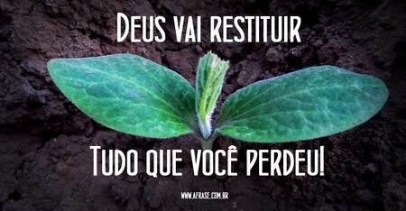 Deus vai restituir tudo o que você perdeu!
