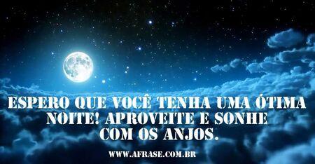 Sonhe com os anjos Espero que você tenha uma ótima noite!
Aproveite e sonhe com os anjos.