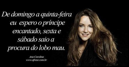 De domingo a quinta-feira eu espero o príncipe encantado, sexta e sábado saio a procura do lobo mau.