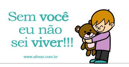 Sem você eu não sei viver!!!