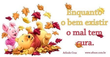 Enquanto o bem existir, o mal tem cura.