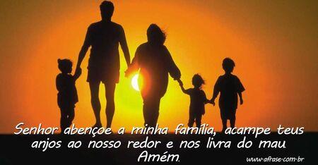 Senhor abençoe a minha família, acampe teus anjos ao nosso redor e nos livra do mau. 
Amém.
