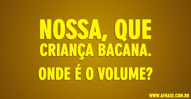 Montagem marrom - Nossa, que criança ...