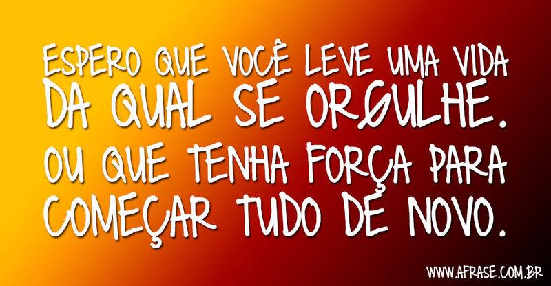 Montagem colorida - Espero que você leve uma vida ...