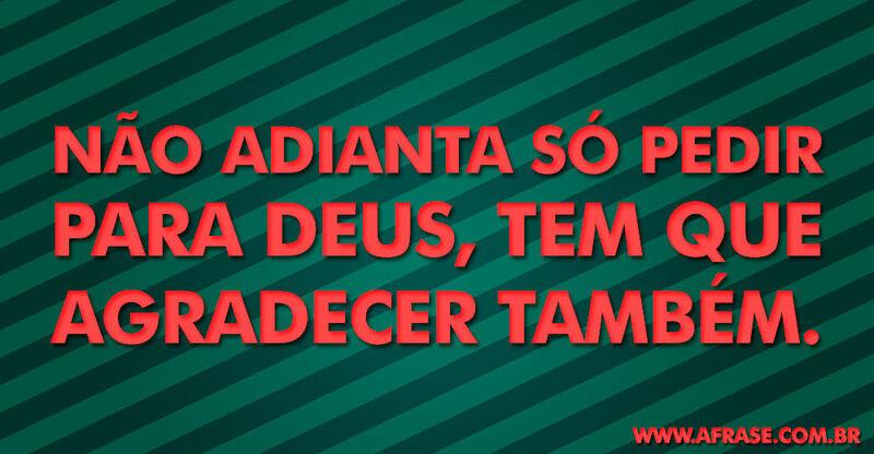 Montagem verde - Não adianta só pedir para Deus, tem ...