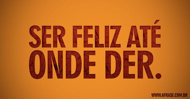 Montagem amarela - Ser feliz até onde ...