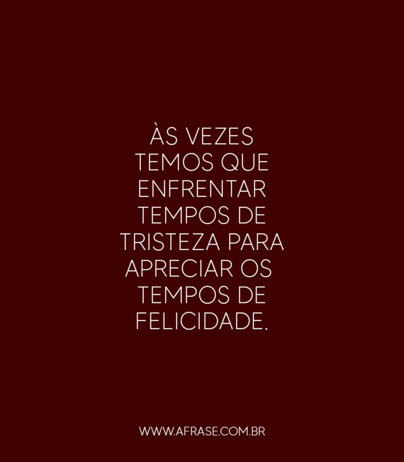 Montagem colorida - Às vezes temos que enfrentar tempos ...