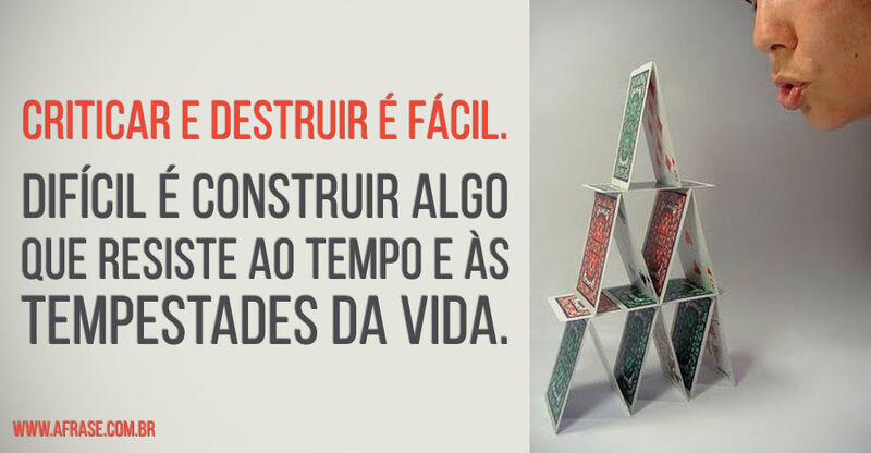 Montagem cinza - Criticar e destruir é fácil. Difícil é ...