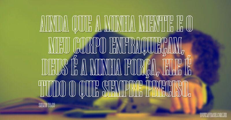 Corpo cansado - Ainda que a minha mente e o meu ...