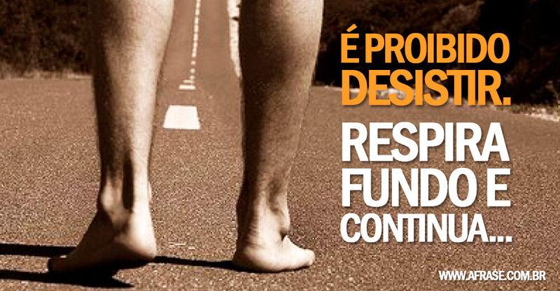 Estrada - É proibido desistir. ....