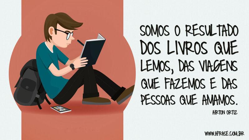 Frases de Reflexão - Somos o resultado dos ...