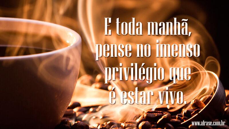 Frases Religiosas - E toda manhã, pense no ...