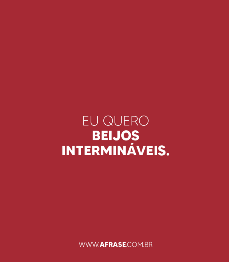 Frases de Beijo - Eu quero beijos ...