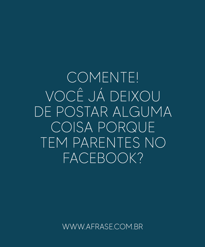 Frases para Comentar - Comente! Você já deixou de ...