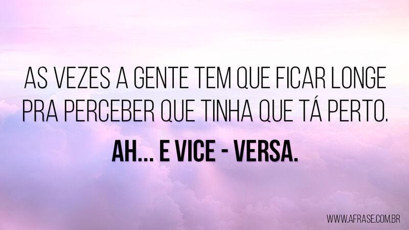 Frases de Amor - Ás vezes a gente tem que ficar longe ...