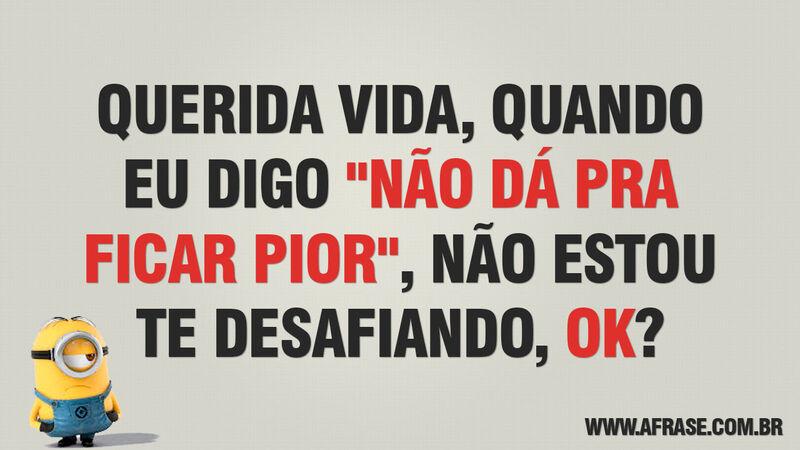 Frases de Vida - Querida vida, quando ...