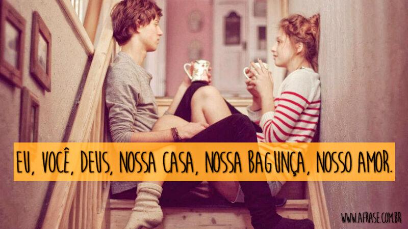 Frases de Amor - Eu, você, Deus, nossa casa, nossa ...