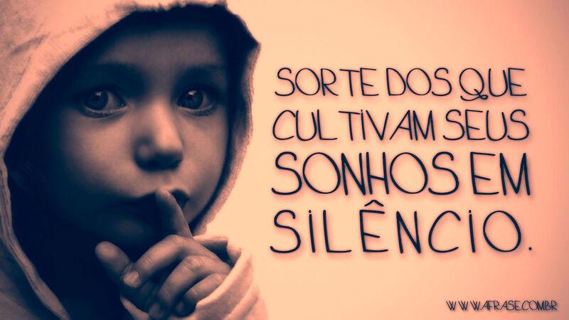 Frases de Sonho - Sorte dos que cultivam ...
