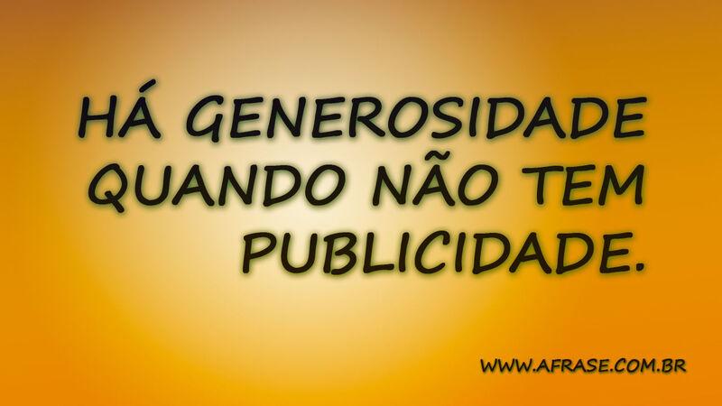 Há generosidade quando não ...