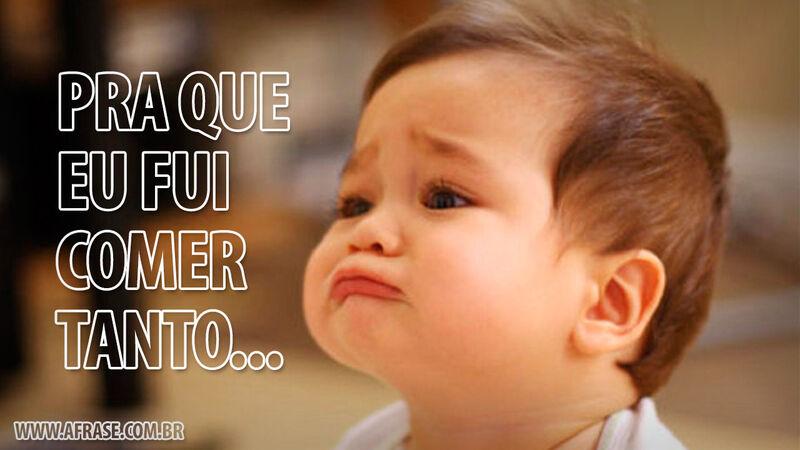 Pra que eu fui comer ...