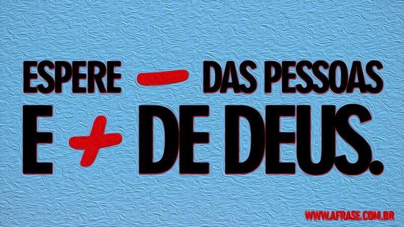 Espere menos da pessoas ...