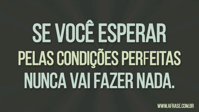 Se você esperar pelas condições ....