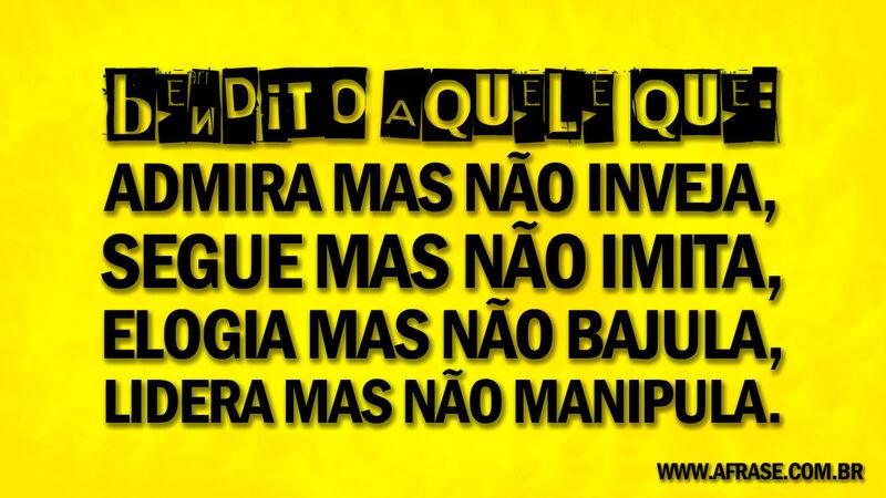 Bendito aquele que: admira mas ...
