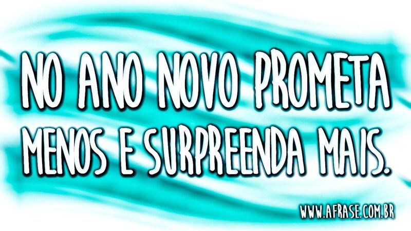 No ano novo prometa menos ...