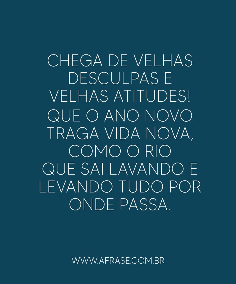 Chega de velhas desculpas e velhas ...