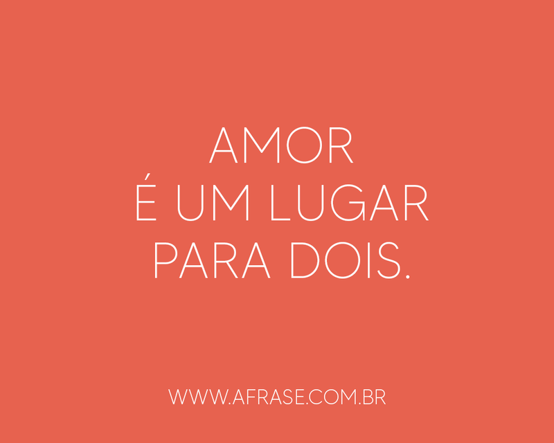 Amor é um lugar ...