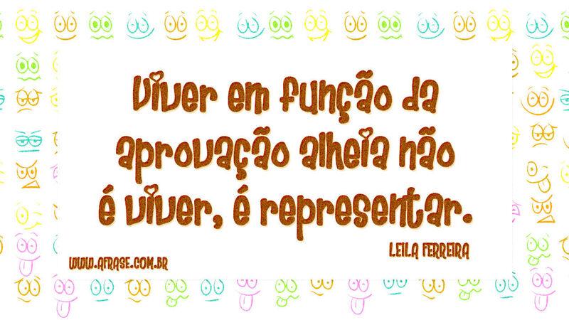 Viver em função da aprovação alheia ...