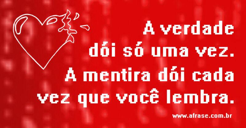 Montagem vermelha - A mentira dói cada vez que você lembra... 