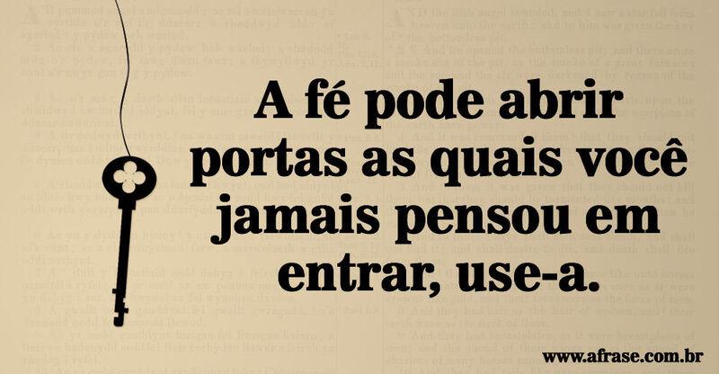 Montagem marrom, chave - A fé pode abrir portas as quais você jamais pensou em entrar, use-a...