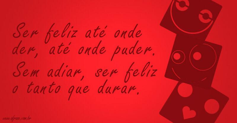 Montagem laranja, viver - Ser feliz é reconhecer que vale a pena viver...