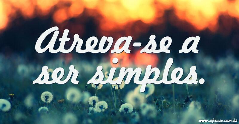Flores - Atreva-se a ser simples...