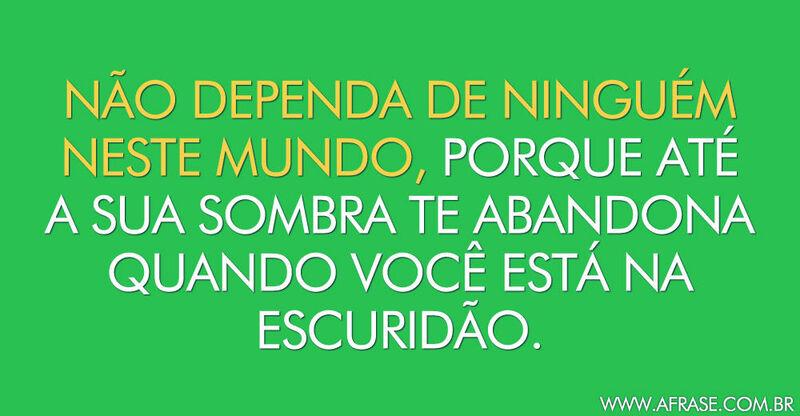 Montagem verde - Não dependa de ninguém neste mundo...