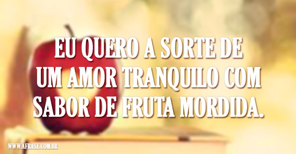 Amor Tranquilo Com Sabor De Fruta Mordida