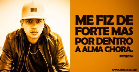 Me fiz de forte mas por dentro a alma chora.