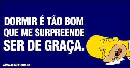 Dormir é tão bom que me surpreende ser de graça.