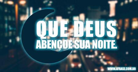 Que Deus abençoe sua noite.