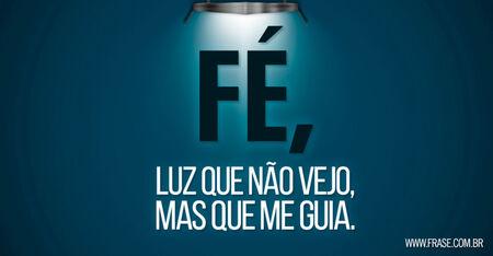 Fé, luz que não vejo, mas que me guia.