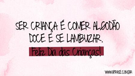 Ser criança é comer algodão doce e se lambuzar.
Feliz Dia das Crianças!