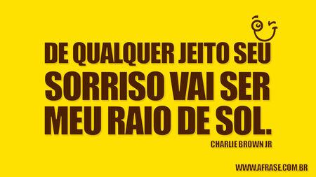 De qualquer jeito seu sorriso vai ser meu raio de sol.