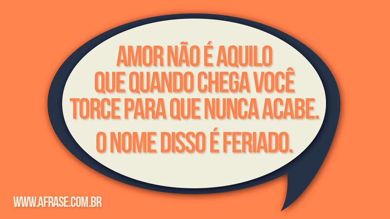 Amor não é aquilo que quando ...