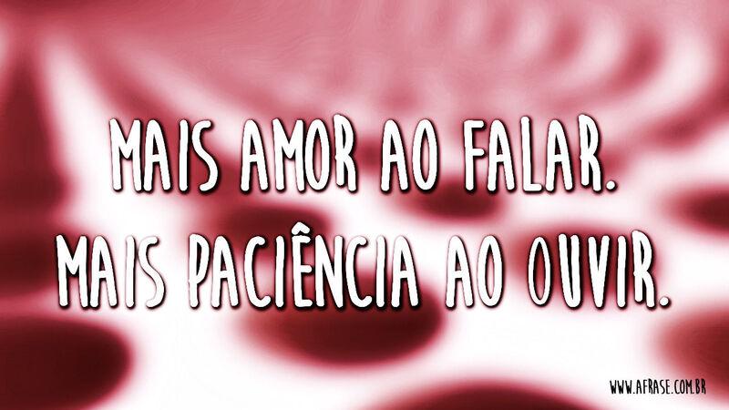Mais amor ao falar. Mais ...